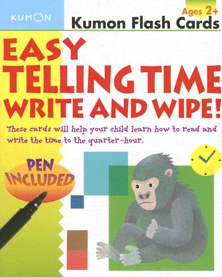 Easy Telling Time Write and Wipe! [With Pen] (Kumon Flash Cards) By Kumon Publishing (Manufactured by) Cover Image