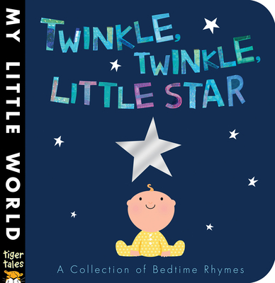 Twinkle, Twinkle, Little Star (My Little World) By Tiger Tales, Fhiona Galloway (Illustrator) Cover Image