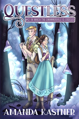 Questless: In Which the Dwimmervale is Crossed By Amanda Kastner Cover Image