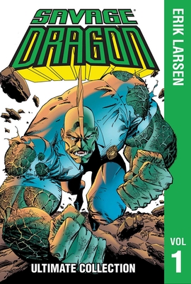 Savage Dragon Ultimate Collection Vol. 1 By Erik Larsen, Erik Larsen (By (artist)) Cover Image