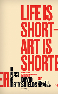 Life Is Short ? Art Is Shorter: In Praise of Brevity