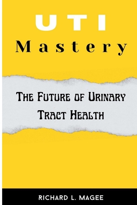 UTI Mastery: The Future of Urinary Tract Health Cover Image