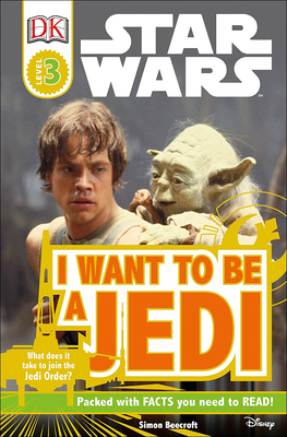 I Want to Be a Jedi (DK Readers: Level 3) Cover Image