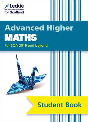 Student Book for SQA Exams – Advanced Higher Maths Student Book (second edition): For Curriculum for Excellence SQA Exams Cover Image