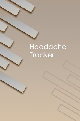 Headache Tracker: Professional Detailed Log Book for all your Migraines and Severe Headaches - Tracking headache triggers, symptoms and By Stanstead Press Journals Cover Image