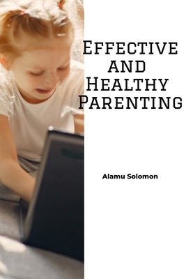 Effective and Healthy Parenting Cover Image