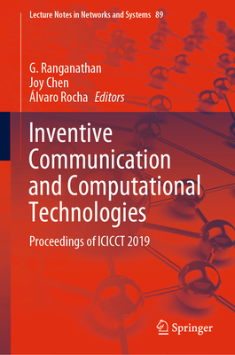 Inventive Communication and Computational Technologies: Proceedings of Icicct 2019 (Lecture Notes in Networks and Systems #89) Cover Image