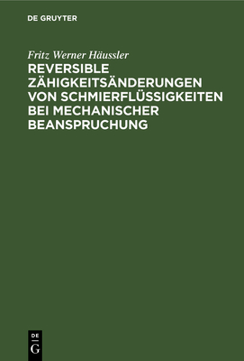 Reversible Zähigkeitsänderungen Von Schmierflüssigkeiten Bei Mechanischer Beanspruchung Cover Image