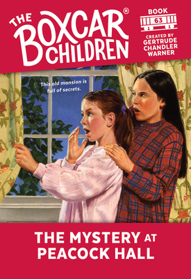 The Mystery at Peacock Hall (The Boxcar Children Mysteries #63) By Gertrude Chandler Warner (Created by) Cover Image