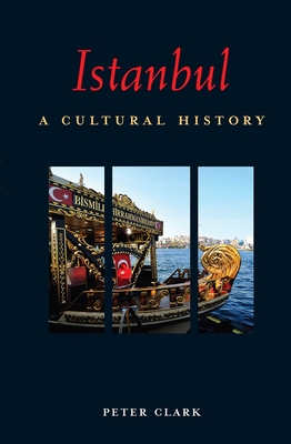 Istanbul: A Cultural History (Interlink Cultural Histories) Cover Image