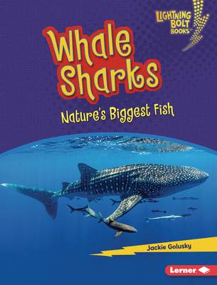 Whale Sharks: Nature's Biggest Fish By Jackie Golusky Cover Image