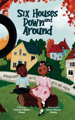 Six Houses Down and Around By Timetta P. Wilson Cover Image
