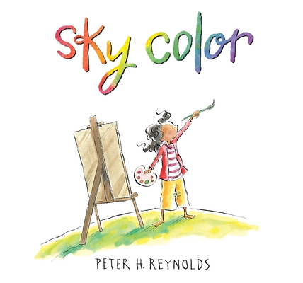 Sky Color (Creatrilogy) By Peter H. Reynolds, Peter H. Reynolds (Illustrator) Cover Image