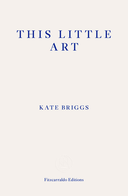 This Little Art By Kate Briggs Cover Image