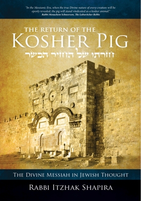 Return of the Kosher Pig: The Divine Messiah in Jewish Thought Cover Image