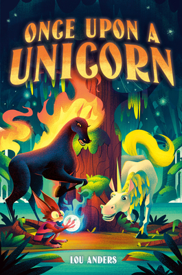 Once Upon a Unicorn By Lou Anders Cover Image
