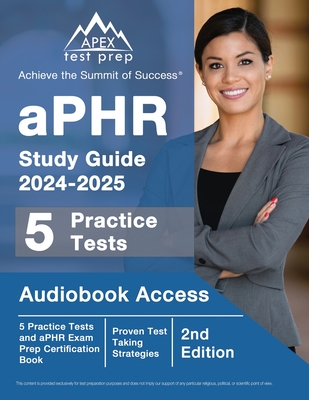 aPHR Study Guide 2024-2025: 5 Practice Tests and aPHR Exam Prep 