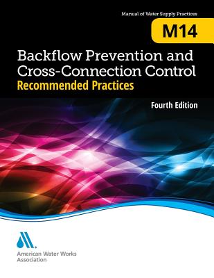 M14 Backflow Prevention and Cross-Connection Control: Recommended Practices Cover Image