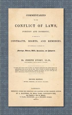 Commentaries on the Conflict of Laws, Foreign and Domestic, in Regard to Contracts, Rights, and Remedies, and Especially in Regard to Marriages, Divor Cover Image