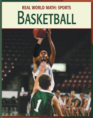 Basketball (21st Century Skills Library: Real World Math) Cover Image