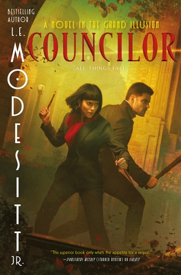 Councilor: A Novel in the Grand Illusion By L. E. Modesitt, Jr. Cover Image