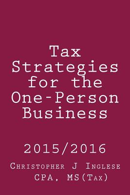 Tax Strategies for the One-Person Business: 2015 / 2016 Cover Image