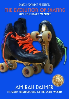 The Evolution of Skating: From the Heart of SK8RZ By Edward Robertson (Editor), Elizabeth Bernice (Editor), Troy Howard (Illustrator) Cover Image