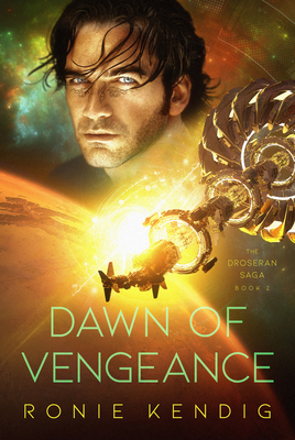 Dawn of Vengeance (The Droseran Saga #2)