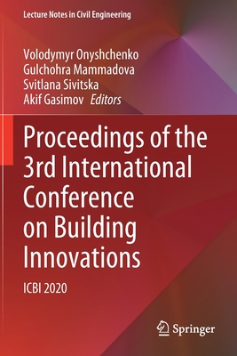 Proceedings of the 3rd International Conference on Building Innovations: Icbi 2020 (Lecture Notes in Civil Engineering #181) Cover Image