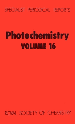 Photochemistry: Volume 16 (Specialist Periodical Reports #16) By D. Bryce-Smith (Editor) Cover Image