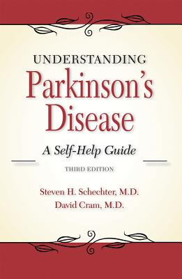 Understanding Parkinson's Disease: A Self-Help Guide By Steven H. Schechter, MD, David L. Cram, MD Cover Image