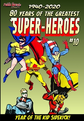 80 Years of The Greatest Super-Heroes #10: The Year of the Kid Sidekick! Cover Image