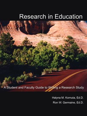 Research in Education: A Student and Faculty Guide to Writing a Research Study Cover Image