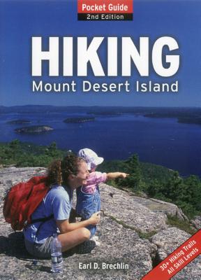 Hiking Mount Desert Island: Pocket Guide By Earl D. Brechlin Cover Image