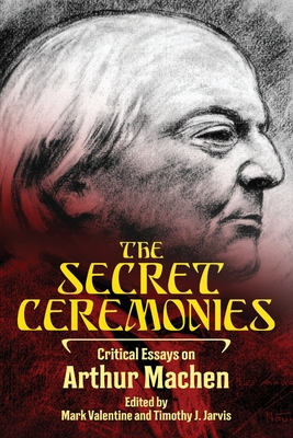 The Secret Ceremonies: Critical Essays on Arthur Machen Cover Image