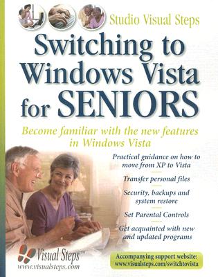 Switching to Windows Vista for Seniors: A Guide Helping Senior Citizens Move From XP to Vista (Computer Books for Seniors series)