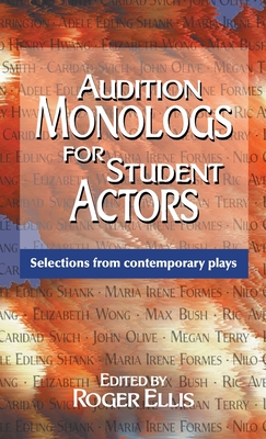 Audition Monologs for Student Actors: Selections from Contemporary Plays Cover Image