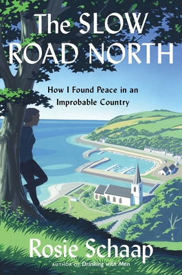 The Slow Road North: How I Found Peace in an Improbable Country Cover Image