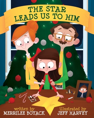 The Star Leads Us to Him By Merrilee Boyack Cover Image