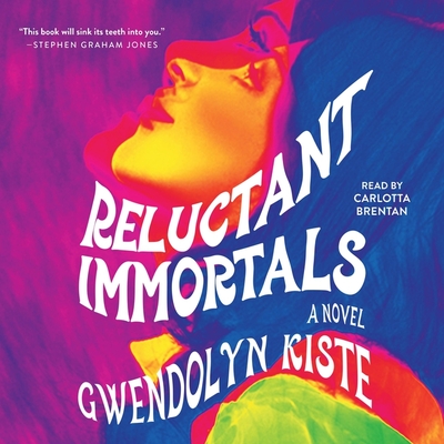 Reluctant Immortals By Gwendolyn Kiste, Carlotta Brentan (Read by) Cover Image