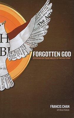 Forgotten God: Reversing Our Tragic Neglect of the Holy Spirit (Christian Large Print Originals) By Francis Chan, Danae Yankoski (With) Cover Image