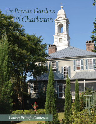 The Private Gardens of Charleston Cover Image