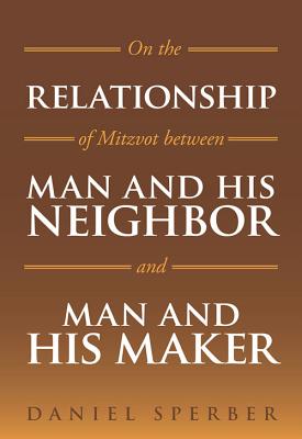 Cover for On the Relationship of Mitzvot Between Man and His Neighbor and Man and His Maker
