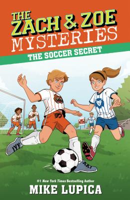The Soccer Secret (Zach and Zoe Mysteries, The #4)