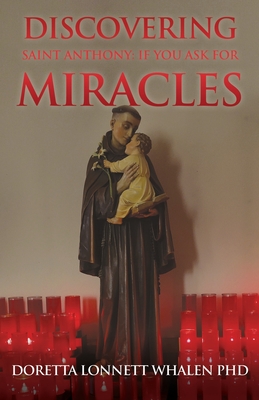 Discovering Saint Anthony: If You Ask For Miracles