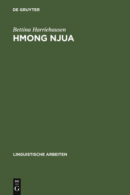 Hmong Njua: Syntaktische Analyse Einer Gesprochenen Sprache Mithilfe Datenverarbeitungstechnischer Mittel Und Sprachvergleichende (Linguistische Arbeiten #245) By Bettina Harriehausen Cover Image