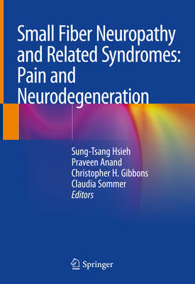 Small Fiber Neuropathy and Related Syndromes: Pain and Neurodegeneration Cover Image