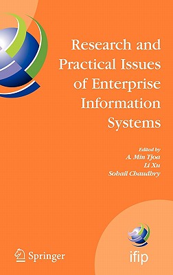 Research and Practical Issues of Enterprise Information Systems: Ifip Tc 8 International Conference on Research and Practical Issues of Enterprise Inf (IFIP Advances in Information and Communication Technology #205) By A. Min Tjoa (Editor), Li Xu (Editor), Sohail Chaudhry (Editor) Cover Image