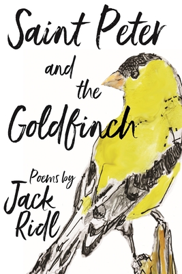 Saint Peter and the Goldfinch (Made in Michigan Writers) By Jack Ridl Cover Image