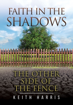 Faith in the Shadows: The Other Side of the Fence Cover Image